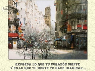 expresa lo que tu corazóN sieNteexpresa lo que tu corazóN sieNte
y No lo que tu meNte te hace imagiNar...y No lo que tu meNte te hace imagiNar...
 