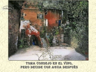 Toma consejo en el vino, pero decide con agua después  