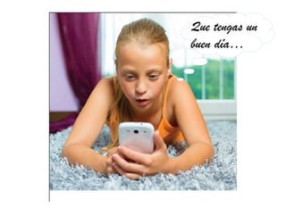 Que tengas un
buen día…
 