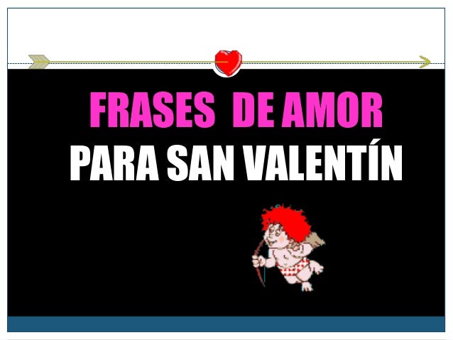 Frases Amor San Valentin Frases Bonitas Y Romanticas