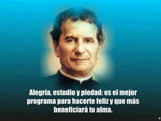 Alegría, estudio y piedad: es el mejor programa para hacerte feliz y que más beneficiará tu alma. 