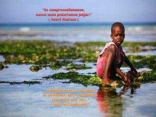 "Se compreendêssemos, nunca mais poderíamos julgar."( André Malraux ) "Felicidade não é a ausência de problemas mas a habilidadepara lidar com eles. "( Autor Desconhecido )