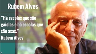 Rubem Alves
 