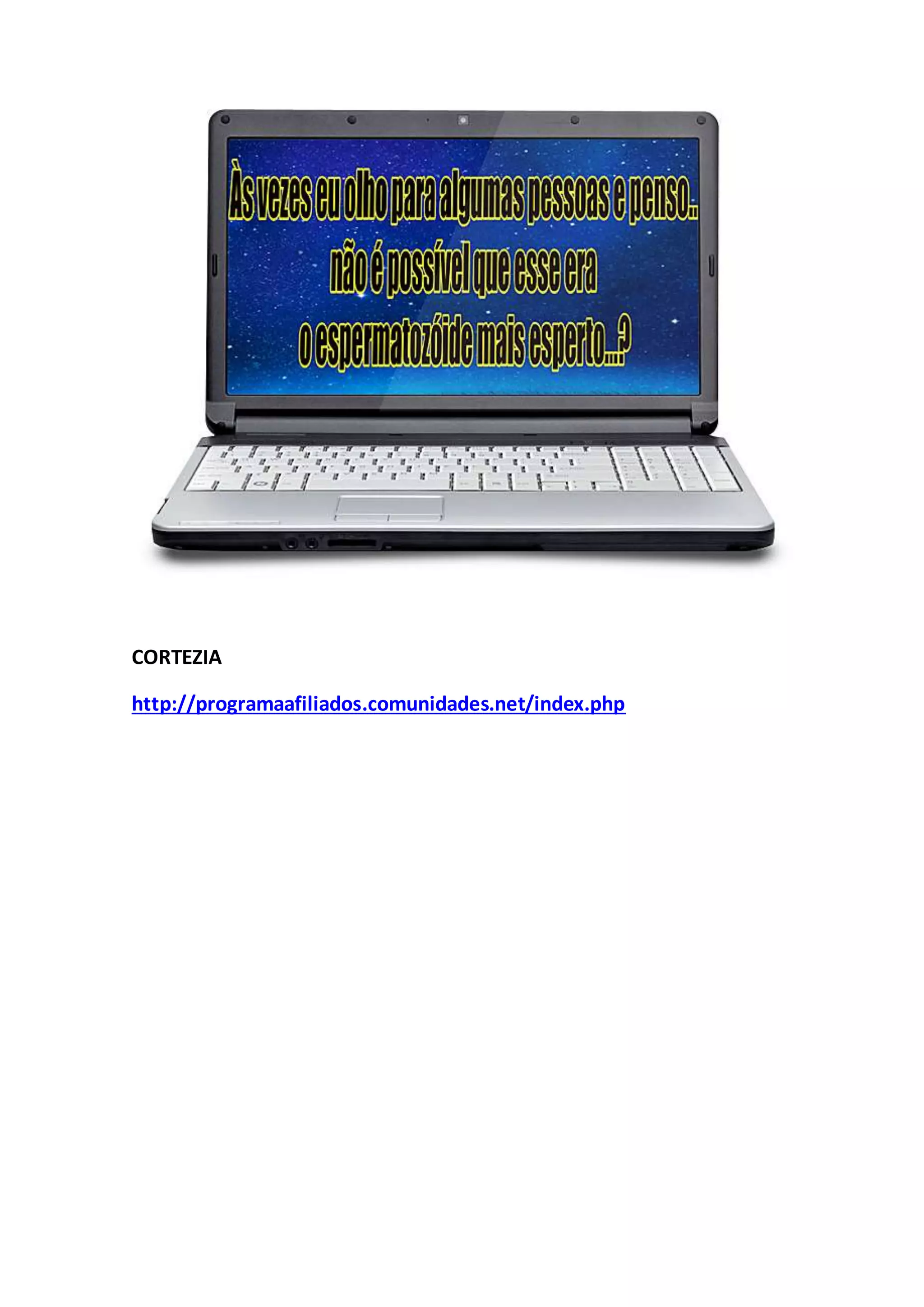 CORTEZIA
http://programaafiliados.comunidades.net/index.php