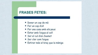 Frases fetes i refranys