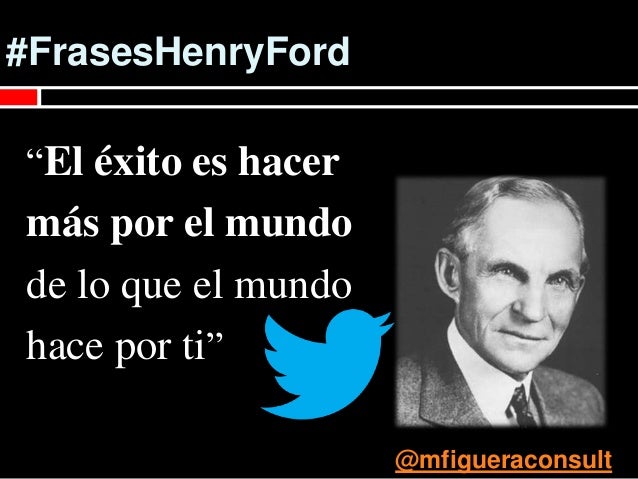 Frederick Motor Company >> Frases de Henry Ford para Emprendedores - By @MFigueraConsult Frederick Motor Company >> Frases de Henry Ford para Emprendedores - By @MFigueraConsult