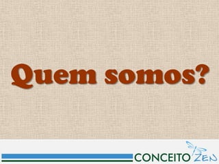 Quem somos?
 