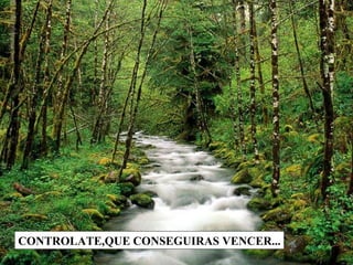 CONTROLATE,QUE CONSEGUIRAS VENCER...
 
