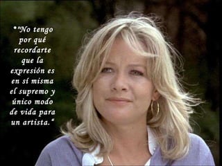 "No tengo por qué recordarte que la expresión es en sí misma el supremo y único modo de vida para un artista.“ 