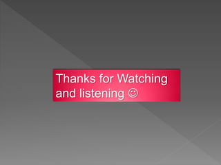 Thanks for Watching
and listening 
 