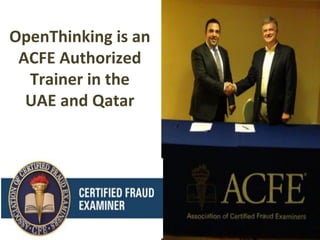 151
OpenThinking&is&an&&
ACFE&Authorized&
Trainer&in&the&&
UAE&and&Qatar&&
 