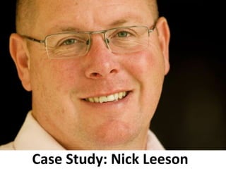 Case&Study:&Nick&Leeson&&
 