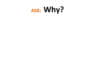 ASK:&&Why?&
 
