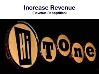 Increase Revenue 
(Revenue Recognition) 
 