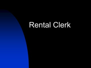 Rental Clerk
 