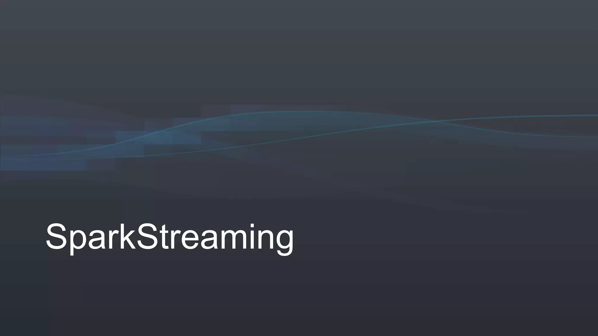 SparkStreaming
 