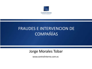 FRAUDES E INTERVENCIÓN DE COMPAÑÍAS Control Interno | PPTX