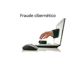 Fraude cibernético
 