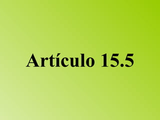 Artículo 15.5 