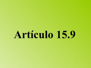 Artículo 15.9   