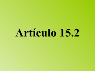 Artículo 15.2 