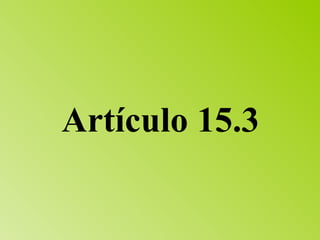 Artículo 15.3   