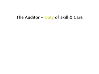 The Auditor - Duty of skill & Care
 