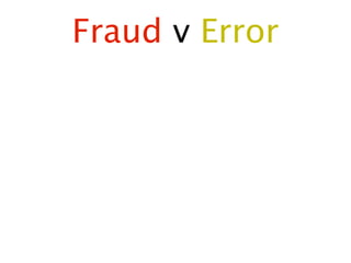 Fraud v Error
 