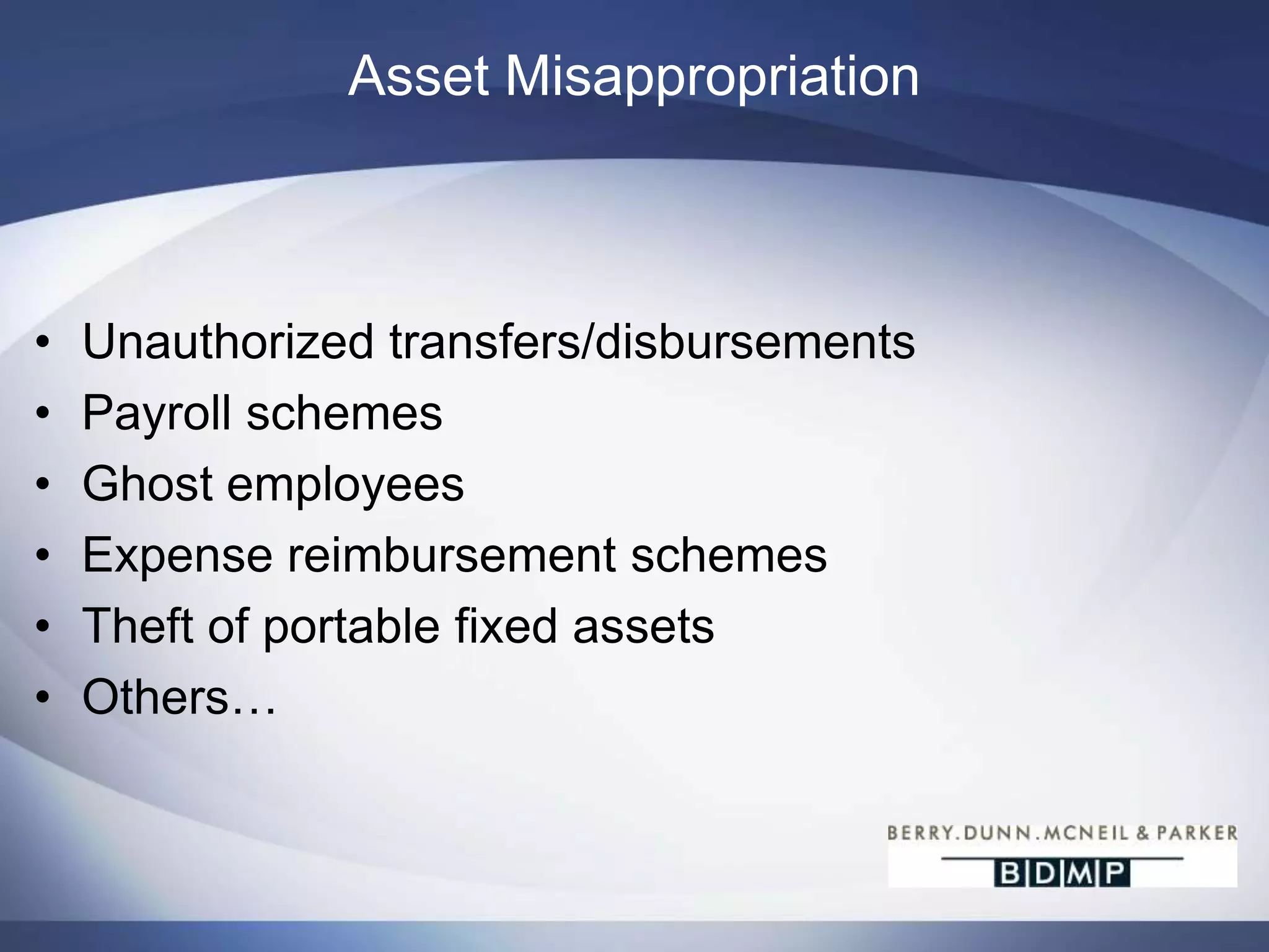 Financial Statement FraudAsset/Revenue overstatementImproper asset valuationsTiming differencesConcealed liabilities and expensesImproper disclosures