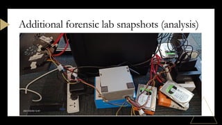 Additional forensic lab snapshots (analysis)
 
