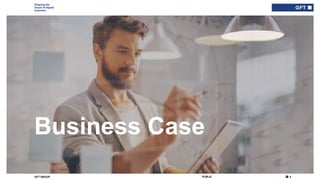4PUBLICGFT GROUP
Shaping the
future of digital
business
Business Case
14/06/2018
 