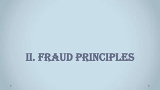 II. Fraud Principles
 