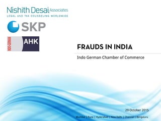 Mumbai | Pune | Hyderabad | New Delhi | Chennai | Bengaluru
Indo German Chamber of Commerce
29 October 2015
 