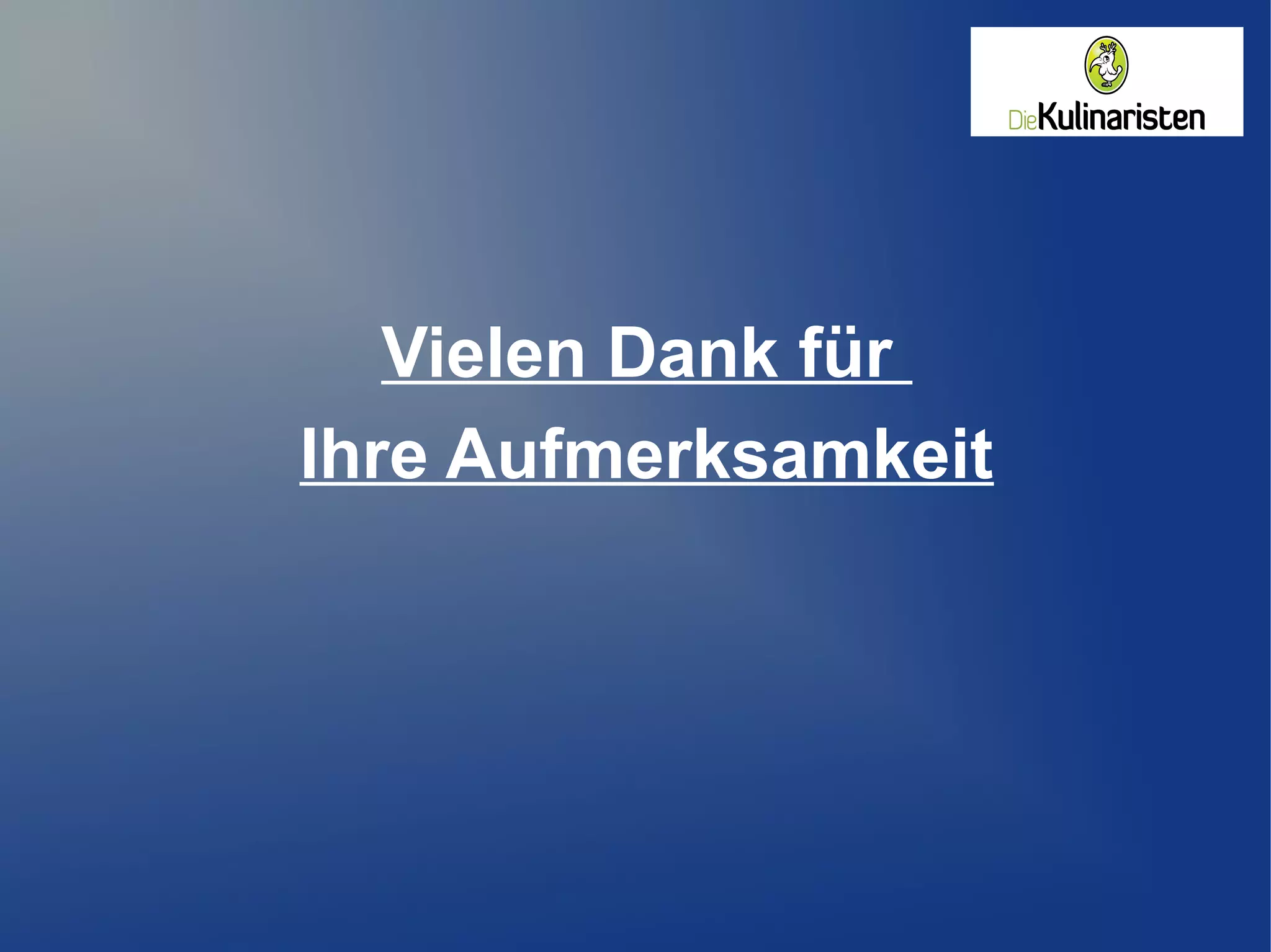 Vielen Dank für
Ihre Aufmerksamkeit
 