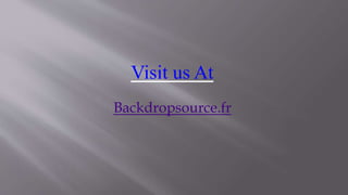 Visit us At
Backdropsource.fr
 