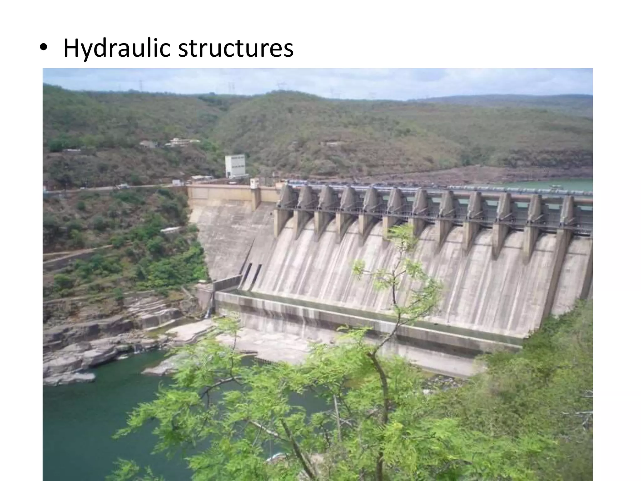 • Hydraulic structures 
 