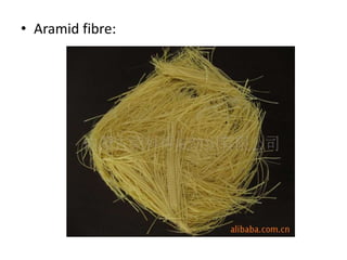 • Aramid fibre: 
 