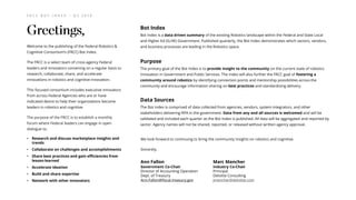 Welcome to the publishing of the Federal Robotics &
Cognitive Consortium’s (FRCC) Bot Index.
The FRCC is a select team of cross-agency Federal
leaders and innovators convening on a regular basis to
research, collaborate, share, and accelerate
innovations in robotics and cognitive innovation.
This focused consortium includes executive innovators
from across Federal Agencies who are or have
indicated desire to help their organizations become
leaders in robotics and cognitive.
The purpose of the FRCC is to establish a monthly
forum where Federal leaders can engage in open
dialogue to:
• Research and discuss marketplace insights and
trends
• Collaborate on challenges and accomplishments
• Share best practices and gain efficiencies from
lesson-learned
• Accelerate ideation
• Build and share expertise
• Network with other innovators
We look forward to continuing to bring the community insights on robotics and cognitive.
Sincerely,
F R C C B O T I N D E X – Q 2 2 0 1 9
Ann Fallon
Government Co-Chair
Director of Accounting Operation
Dept. of Treasury
Ann.Fallon@fiscal.treasury.gov
Marc Mancher
Industry Co-Chair
Principal
Deloitte Consulting
jmancher@deloitte.com
Bot Index
Bot Index is a data driven summary of the existing Robotics landscape within the Federal and State Local
and Higher Ed (SLHE) Government. Published quarterly, the Bot Index demonstrates which sectors, vendors,
and business processes are leading in the Robotics space.
Purpose
The primary goal of the Bot Index is to provide insight to the community on the current state of robotics
innovation in Government and Public Services. The index will also further the FRCC goal of fostering a
community around robotics by identifying connection points and mentorship possibilities across the
community and encourage information sharing on best practices and standardizing delivery.
Data Sources
The Bot index is comprised of data collected from agencies, vendors, system integrators, and other
stakeholders delivering RPA in the government. Data from any and all sources is welcomed and will be
validated and included each quarter as the Bot Index is published. All data will be aggregated and reported by
sector. Agency names will not be shared, reported, or released without written agency approval.
 