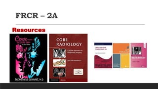 FRCR – 2A
Resources
 