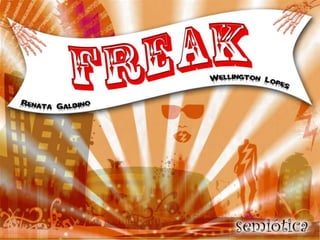 Introdução a Semiótica - Freak