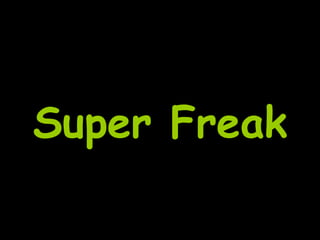 Super Freak 