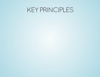 KEY PRINCIPLES
 