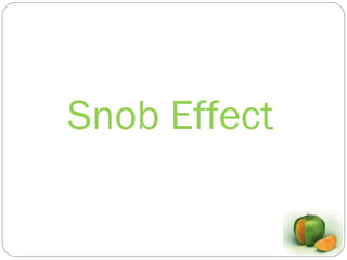 Snob Effect 