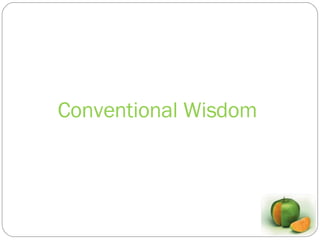 Conventional Wisdom 