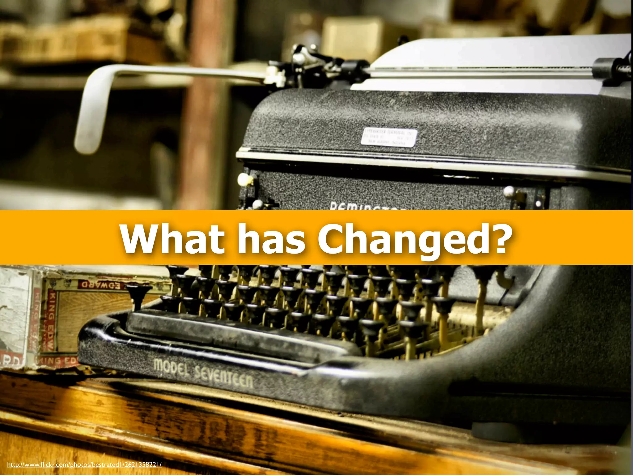 What has Changed?




http://www.ﬂickr.com/photos/bestrated1/2621358221/
 