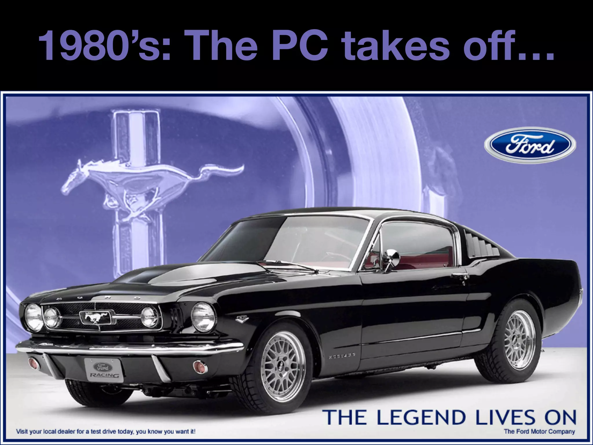 1980’s: The PC takes off…
 