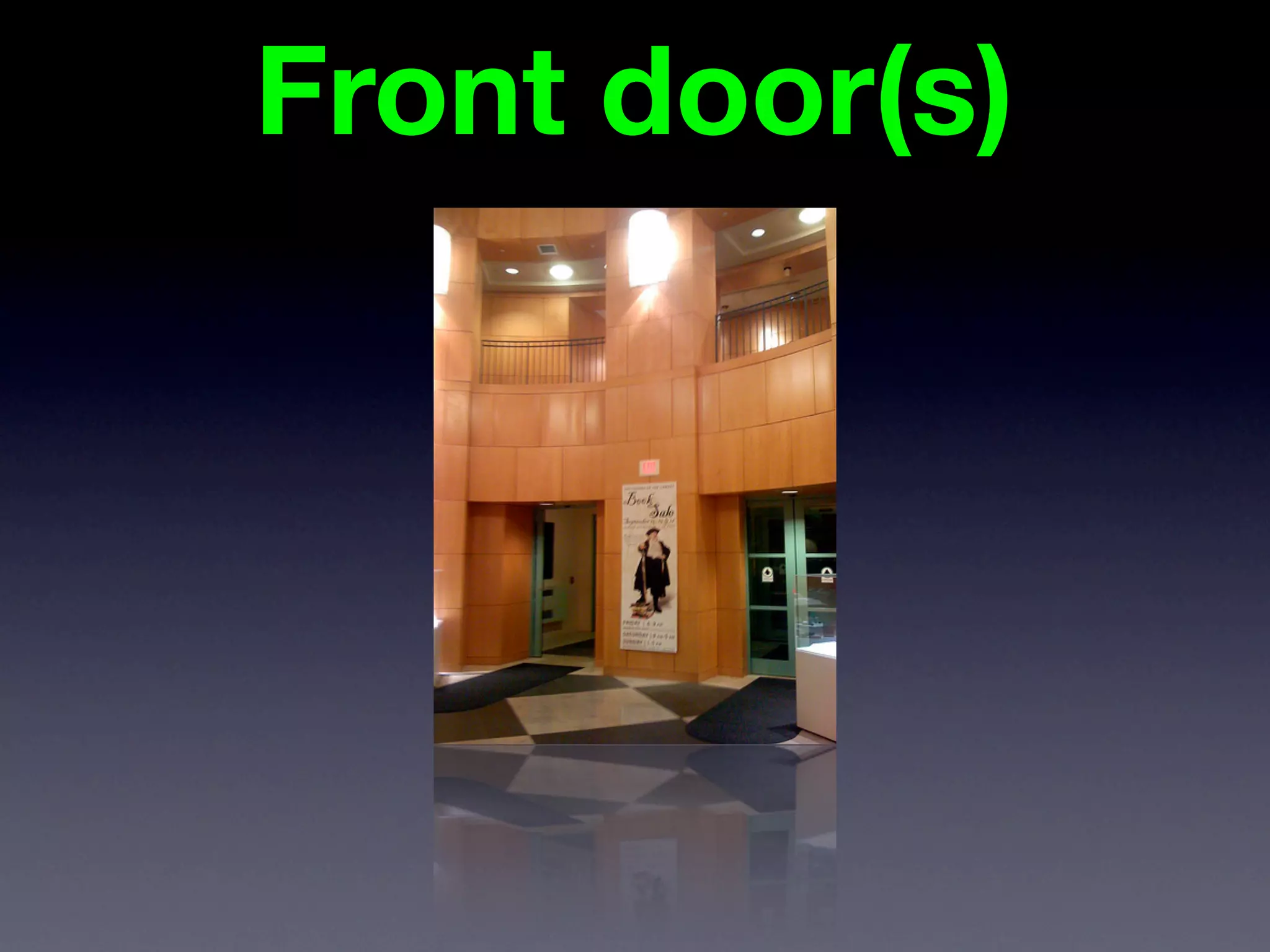 Front door(s)
 