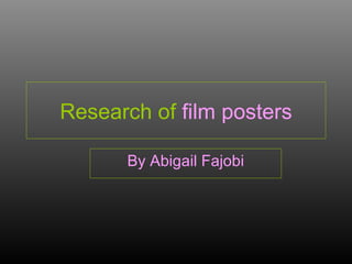 Research of  film posters By Abigail Fajobi 