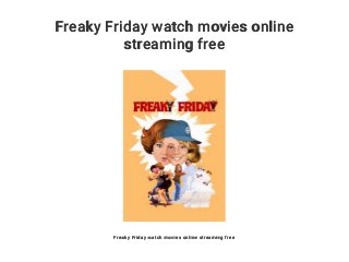 Freaky Friday watch movies online
streaming free
Freaky Friday watch movies online streaming free
 