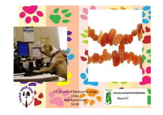 15” Strand of Medium to Large
Chips
Red Aventurine
$3.00
 